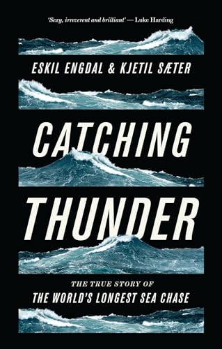 Stock image for Catching Thunder : The True Story of the World's Longest Sea Chase for sale by Better World Books