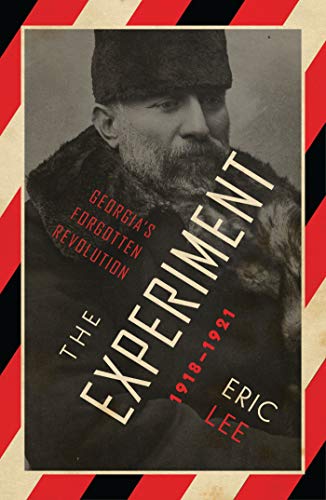 9781786990921: The Experiment: Georgia's Forgotten Revolution 1918-1921
