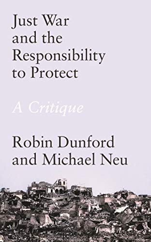 Stock image for Just War and the Responsibility to Protect: A Critique for sale by Midtown Scholar Bookstore