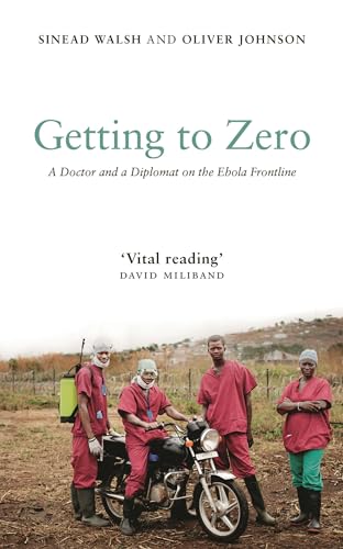 Beispielbild fr Getting to Zero: A Doctor and a Diplomat on the Ebola Frontline zum Verkauf von WorldofBooks