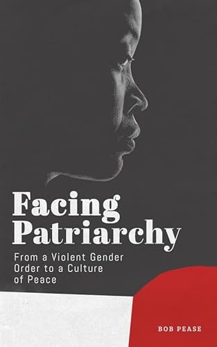 Beispielbild fr Facing Patriarchy: From a Violent Gender Order to a Culture of Peace zum Verkauf von Midtown Scholar Bookstore