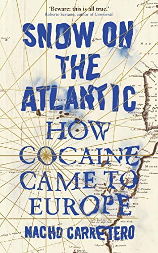 9781786993021: Snow on the Atlantic: How Cocaine Came to Europe