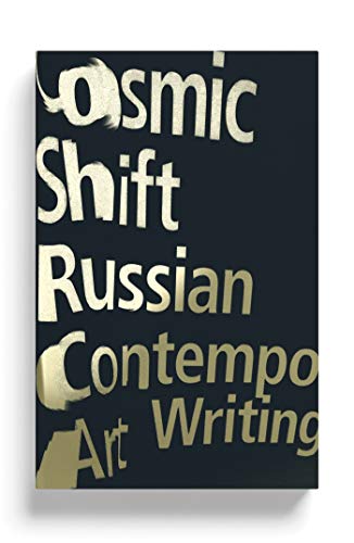 Stock image for Cosmic Shift: Russian Contemporary Art Writing for sale by Books Unplugged