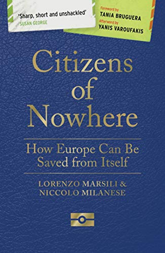 Beispielbild fr Citizens of Nowhere: How Europe Can Be Saved from Itself zum Verkauf von Wonder Book
