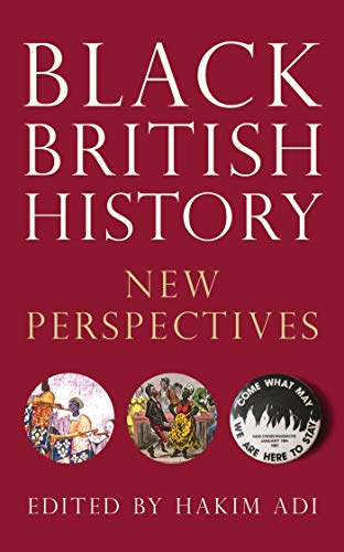 Stock image for Black British History: New Perspectives from Roman Times to the Present Day for sale by Midtown Scholar Bookstore