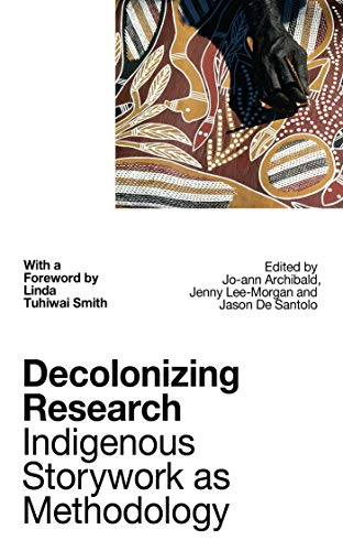 9781786994608: Decolonizing Research: Indigenous Storywork as Methodology