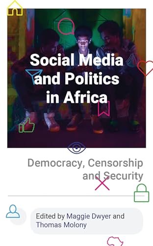 Stock image for Social Media and Politics in Africa: Democracy, Censorship and Security for sale by WorldofBooks
