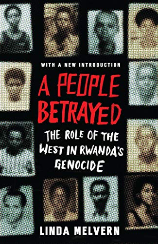 Stock image for A People Betrayed: The Role of the West in Rwanda's Genocide for sale by WorldofBooks