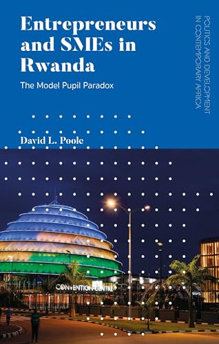 Imagen de archivo de Entrepreneurs and SMEs in Rwanda : The Model Pupil Paradox a la venta por AHA-BUCH GmbH