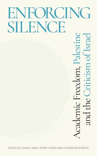 Imagen de archivo de Enforcing Silence: Academic Freedom, Palestine, & the Criticism of Israel a la venta por Powell's Bookstores Chicago, ABAA