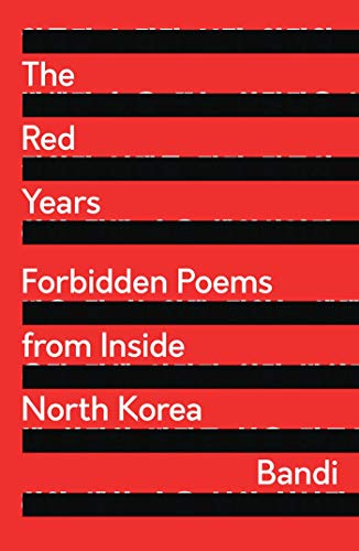 Stock image for The Red Years: Forbidden Poems from Inside North Korea for sale by WorldofBooks