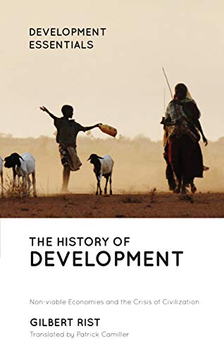 Beispielbild fr The History of Development: From Western Origins to Global Faith (Development Essentials) zum Verkauf von Midtown Scholar Bookstore