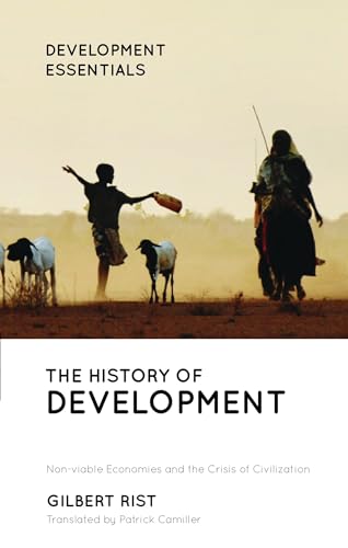 Imagen de archivo de The History of Development: From Western Origins to Global Faith (Development Essentials) a la venta por Midtown Scholar Bookstore