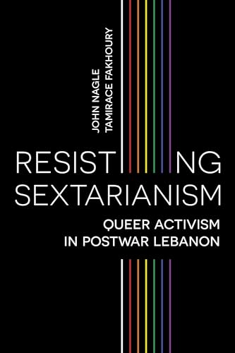 Stock image for Resisting Sextarianism: Queer Activism in Postwar Lebanon for sale by Monster Bookshop