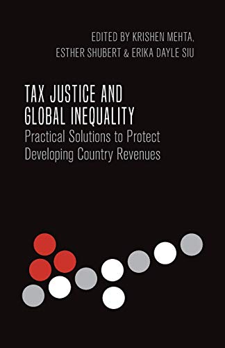 Stock image for Tax Justice and Global Inequality: Practical Solutions to Protect Developing Country Revenues (International Studies in Poverty Research) for sale by medimops