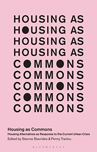 Imagen de archivo de Housing as Commons: Housing Alternatives as Response to the Current Urban Crisis (In Common) a la venta por Ergodebooks