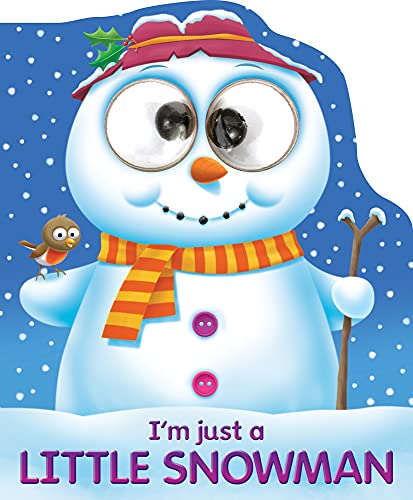 9781787000797: I'm Just a Little Snowman (Googley-Eye Books)