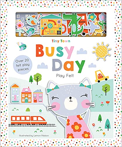 Stock image for Tiny Town Busy Day (Soft Felt Play Books) for sale by AwesomeBooks