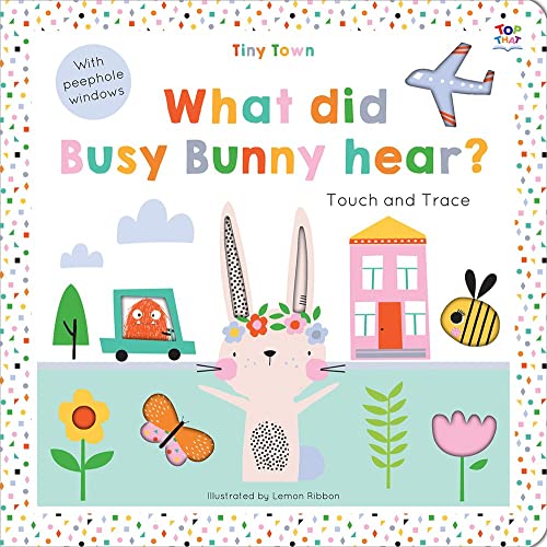 Stock image for Tiny Town What did Busy Bunny Hear? (Tiny Town Touch and Trace) for sale by SecondSale