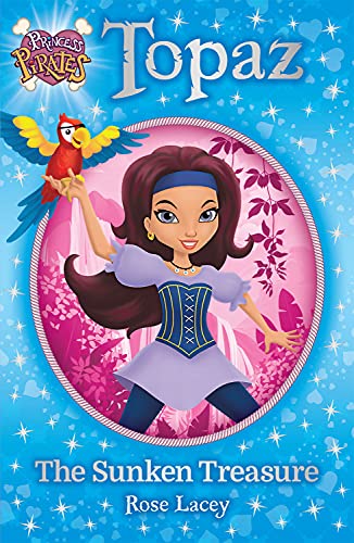 Stock image for Princess Pirates Book 1: Topaz The Sunken Treasure for sale by WorldofBooks