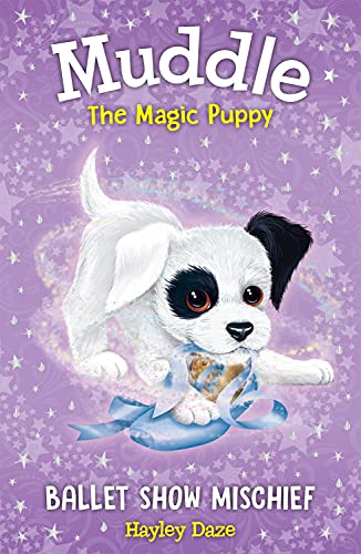 Imagen de archivo de Muddle the Magic Puppy Book 3: Ballet Show Mischief a la venta por WorldofBooks