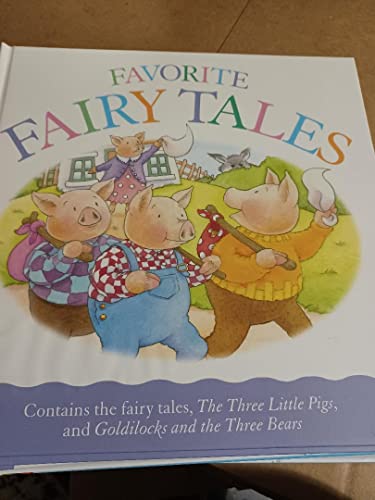 Stock image for Favorite Fairy Tales - The Three Little Pigs, Goldilocks and the Three Bears for sale by JR Books
