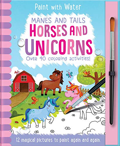 Imagen de archivo de Manes and Tails - Horses and Unicorns, Mess Free Activity Book (Paint with Water) a la venta por Your Online Bookstore