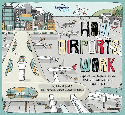 Imagen de archivo de Lonely Planet Kids How Airports Work 1 (How Things Work) a la venta por Goodwill Books