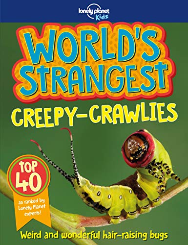 Beispielbild fr Lonely Planet Kids World's Strangest Creepy-Crawlies 1 1st Ed zum Verkauf von Better World Books