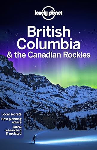 9781787013650: Lonely Planet British Columbia & the Canadian Rockies (Travel Guide)