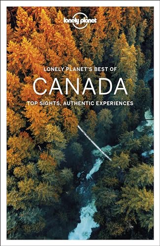 9781787014046: Lonely Planet Best of Canada: top sights, authentic experiences (Travel Guide)