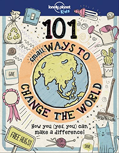 9781787014862: Lonely Planet Kids 101 Small Ways to Change the World