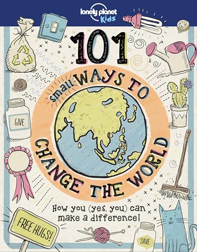 9781787014879: Lonely Planet Kids 101 Small Ways to Change the World 1