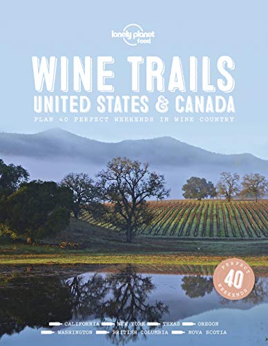 9781787017702: Lonely Planet Wine Trails - USA & Canada (Lonely Planet Food)