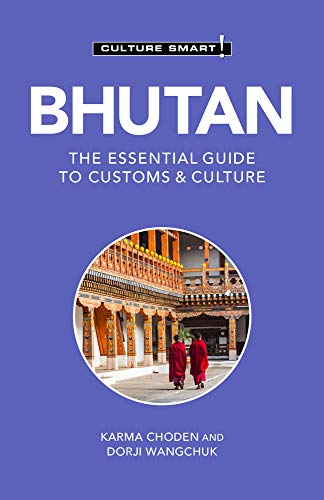 Bhutan - Culture Smart!: The Essential Guide to Customs Culture - Culture Smart!