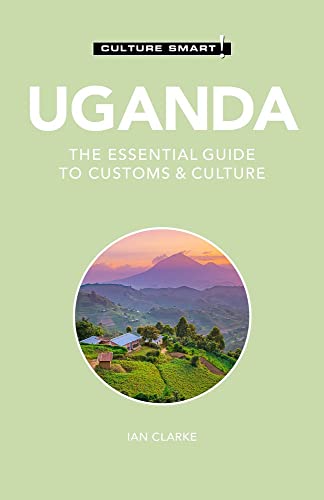 Stock image for Uganda - Culture Smart! : The Essential Guide to Customs and Culture for sale by Better World Books