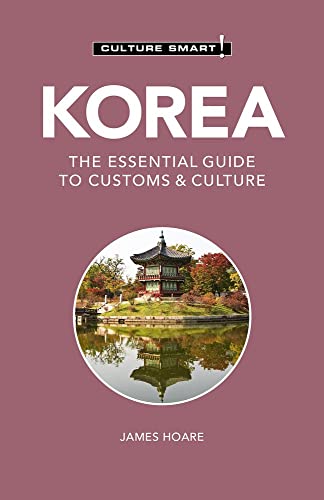 Stock image for Korea - Culture Smart!: The Essential Guide to Customs & Culture for sale by ThriftBooks-Dallas