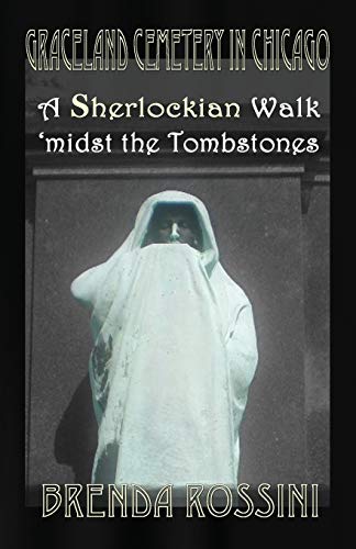 Beispielbild fr Graceland Cemetery in Chicago - A Sherlockian Walk Midst the Tombstones zum Verkauf von Books From California