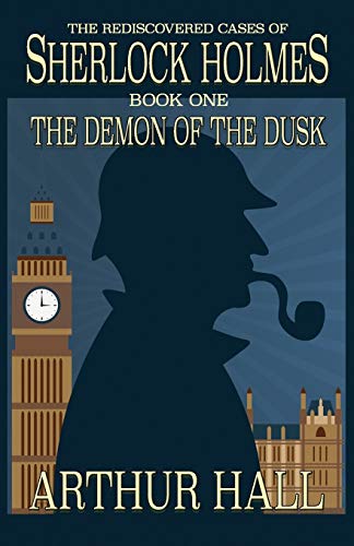 Beispielbild fr The Demon of the Dusk: The rediscovered cases of Sherlock Holmes Book 1 zum Verkauf von Once Upon A Time Books