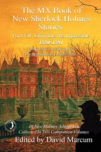 Imagen de archivo de The MX Book of New Sherlock Holmes Stories - Part VII: Eliminate The Impossible: 1880-1891 (7) a la venta por SecondSale