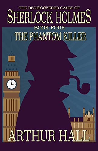 9781787052338: The phantom killer: The Rediscovered Cases Of Sherlock Holmes Book 4