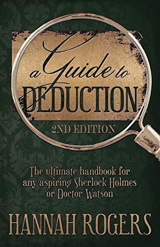 

Guide to Deduction - the Ultimate Handbook for Any Aspiring Sherlock Holmes or Doctor Watson (Paperback)