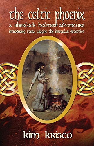 Beispielbild fr The Celtic Phoenix: A Sherlock Holmes Adventure: Introducing Tessa Wiggins - The Irregular Detective zum Verkauf von ThriftBooks-Dallas