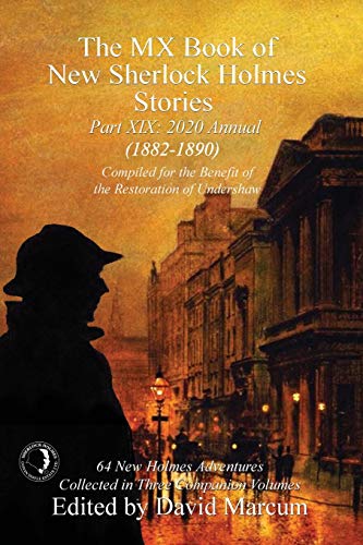 Beispielbild fr The MX Book of New Sherlock Holmes Stories Part XIX: 2020 Annual (1882-1890) (19) zum Verkauf von WorldofBooks