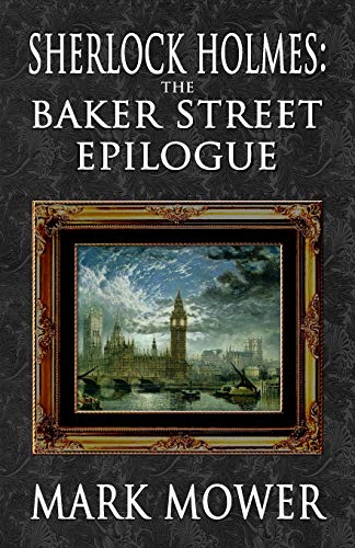 Stock image for Sherlock Holmes - The Baker Street Epilogue for sale by GreatBookPrices