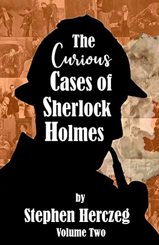 Beispielbild fr The Curious Cases of Sherlock Holmes - Volume Two zum Verkauf von GreatBookPrices