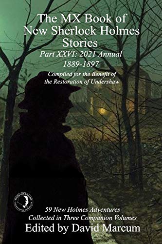 Beispielbild fr The MX Book of New Sherlock Holmes Stories Part XXVI: 2021 Annual (1889-1897) (26) zum Verkauf von WorldofBooks