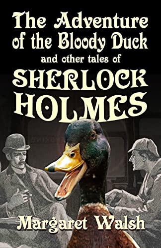 Beispielbild fr The Adventure of the Bloody Duck and other adventures of Sherlock Holmes zum Verkauf von Books Unplugged