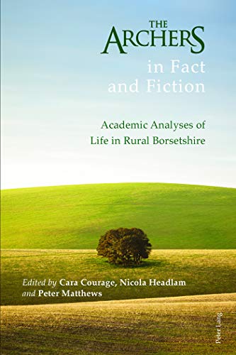 Beispielbild fr The Archers in Fact and Fiction: Academic Analyses of Life in Rural Borsetshire zum Verkauf von AwesomeBooks