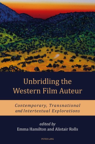 Stock image for Unbridling the Western Film Auteur; Contemporary, Transnational and Intertextual Explorations for sale by Chiron Media